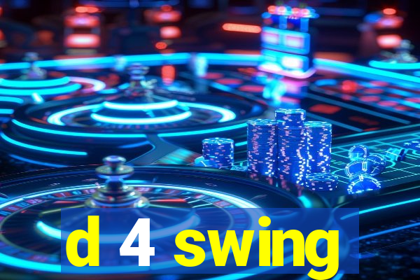d 4 swing